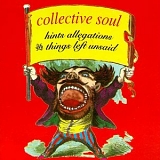 Collective Soul - Hints, Allegations And Things Left Unsaid