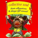 Collective Soul - Hints Allegations and Things Left Unsaid (82596-2)