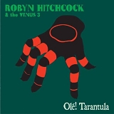 Hitchcock, Robyn - Ole Tarantula