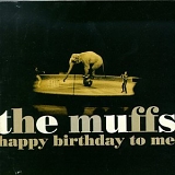 Muffs - Happy Birthday To Me