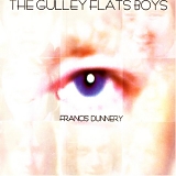 Francis Dunnery - The Gulley Flats Boys