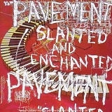 Pavement - Slanted & Enchanted