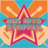 Various artists - 80's Hits Stripped