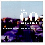 The Go-Betweens - Bellavista Terrace: The Best of the Go-Betweens