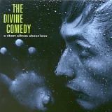 Divine Comedy - A Short Album About Love