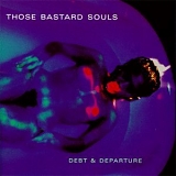 Those Bastard Souls - Debt & Departure