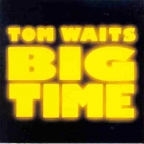 Tom Waits - Big Time