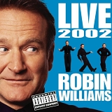 Robin Williams - Robin Williams Live 2002