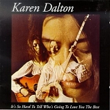 Karen Dalton - It's So Hard to Tell Who's Going to Love You the Best