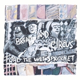 Toad the Wet Sprocket - Bread and Circus