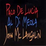 Al di Meola - John Mclaughlin - Paco deLucia - The Guitar Trio