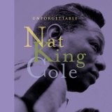 Nat "King" Cole - The Unforgettable Nat King Cole