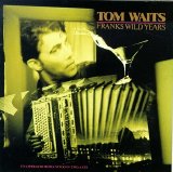 Tom Waits - Franks Wild Years