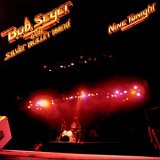 Bob Seger & The Silver Bullet Band - Nine Tonight (Live)