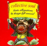 Collective Soul - Hints Allegations And Things Left Unsaid