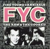 Fine Young Cannibals - Raw & The Cooked
