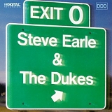 Steve Earle & The Dukes - Exit 0