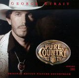 George Strait - Pure Country Original Motion Picture Soundtrack