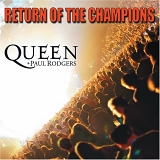 Queen + Paul Rodgers - Return Of The Champions