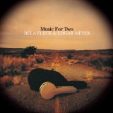 BÃ©la Fleck & Edgar Meyer - Music For Two