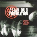 Asian Dub Foundation - Album Mix Enemy of the Enemy