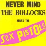 Sex Pistols - Never Mind The Bollocks