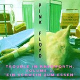 Pink Floyd - Trouble In Knebworth, Volume 3: "Ein Schwein Zum Essen"