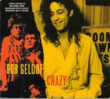 Bob Geldof - Crazy (Limited Edition)