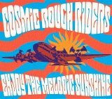 Cosmic Rough Riders - Enjoy The Melodic Sunshine