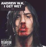 Andrew W.K. - I Get Wet