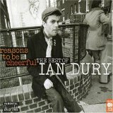 Ian Dury - Reasons To Be Cheerful - The Best Of Ian Dury