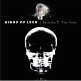 Kings of Leon - Because Of The Times