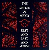 The Sisters Of Mercy - First And Last And Always