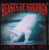 Beasts Of Bourbon - Beyond Good And Evil