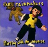 The Rainmakers - Flirting with the universe