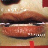 Elastica - The Menace