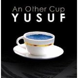 Yusuf - An Other Cup