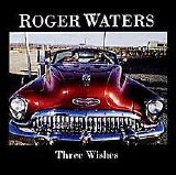 Roger Waters - Three Wishes