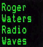 Roger Waters - Radio Waves