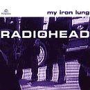 Radiohead - My Iron Lung