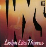 INXS - Listen Like Thieves