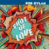 Bob Dylan - Shot Of Love