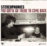 Stereophonics - You Gotta Go There To Come Back