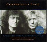 Coverdale Page - Take Me For A Little While