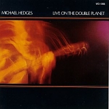 Michael Hedges - Live on the Double Planet