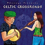 Putumayo Presents - Celtic Crossroads