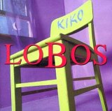 Los Lobos - Kiko