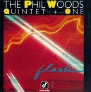 The Phil Woods Quintet + One - Flash