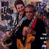 Mad & Eddie Duran - From Here To the Moon