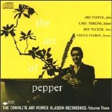 Art Pepper - The Art Of Pepper: The Complete Art Pepper Alladin Recordings - Volume Three